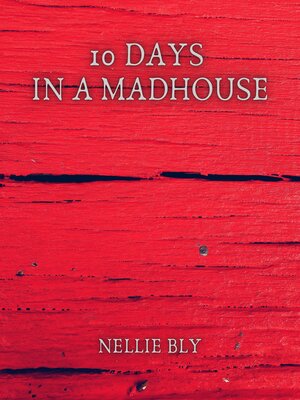 cover image of 10 Days in a Madhouse